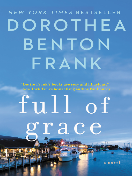 Title details for Full of Grace by Dorothea Benton Frank - Available